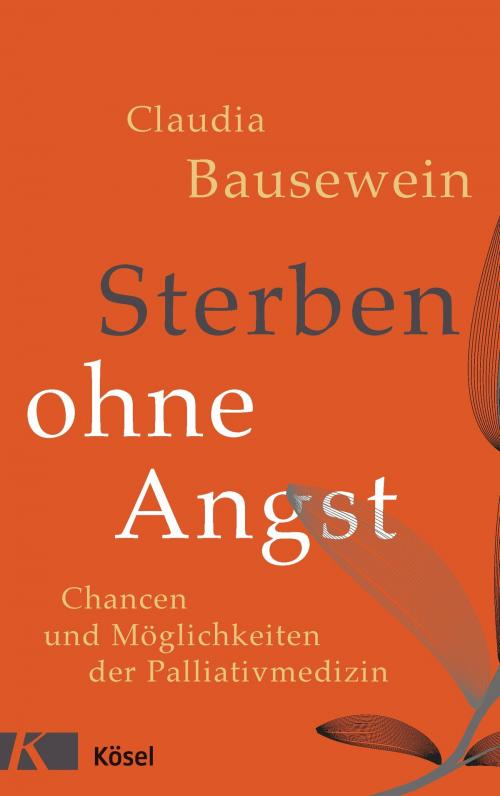 Cover of the book Sterben ohne Angst by Claudia Bausewein, Kösel-Verlag