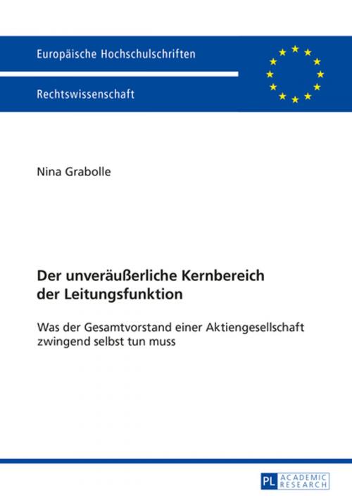 Cover of the book Der unveraeußerliche Kernbereich der Leitungsfunktion by Nina Kristin Grabolle, Peter Lang