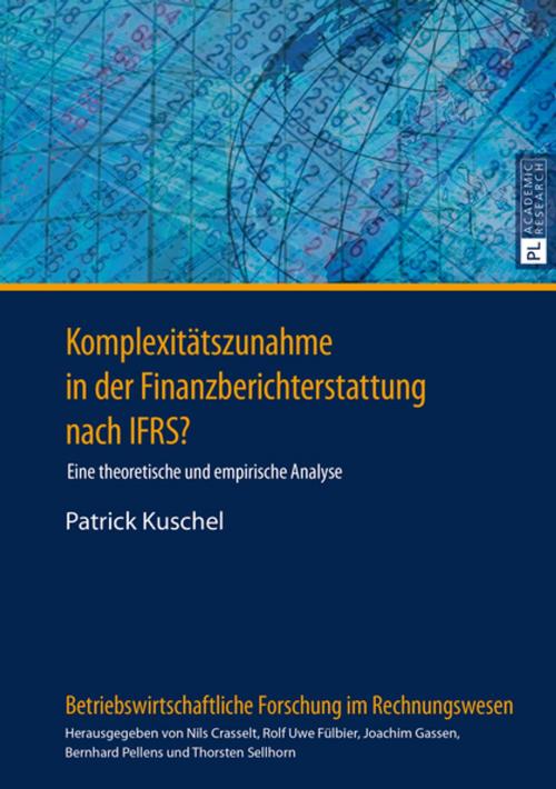 Cover of the book Komplexitaetszunahme in der Finanzberichterstattung nach IFRS? by Patrick Kuschel, Peter Lang