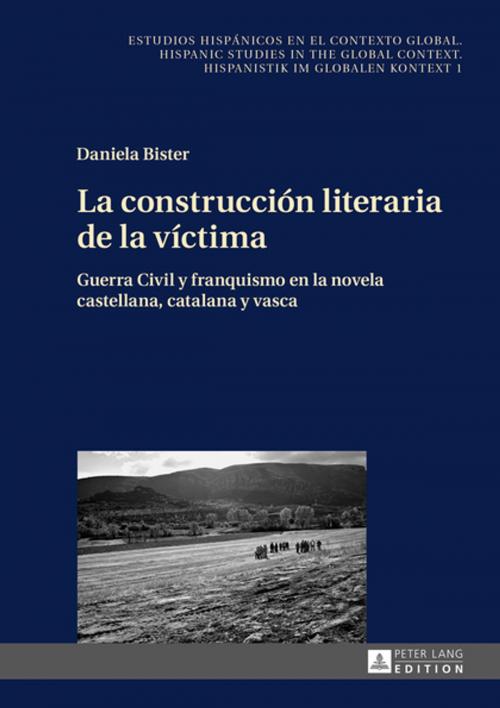 Cover of the book La construcción literaria de la víctima by Daniela Bister, Peter Lang