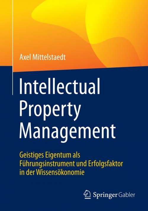 Cover of the book Intellectual Property Management by Axel Mittelstaedt, Springer Fachmedien Wiesbaden