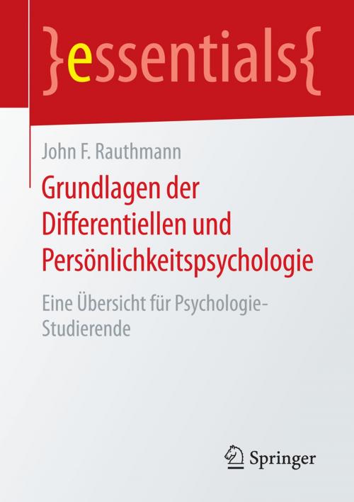 Cover of the book Grundlagen der Differentiellen und Persönlichkeitspsychologie by John F. Rauthmann, Springer Fachmedien Wiesbaden