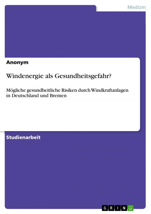 Cover of the book Windenergie als Gesundheitsgefahr? by Anonym, GRIN Verlag