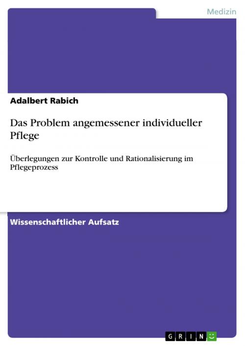 Cover of the book Das Problem angemessener individueller Pflege by Adalbert Rabich, GRIN Verlag