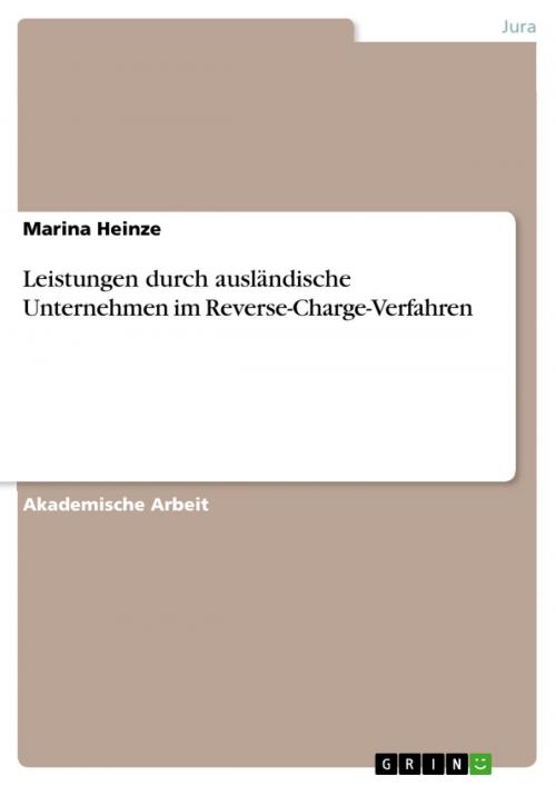 Cover of the book Leistungen durch ausländische Unternehmen im Reverse-Charge-Verfahren by Marina Heinze, GRIN Verlag