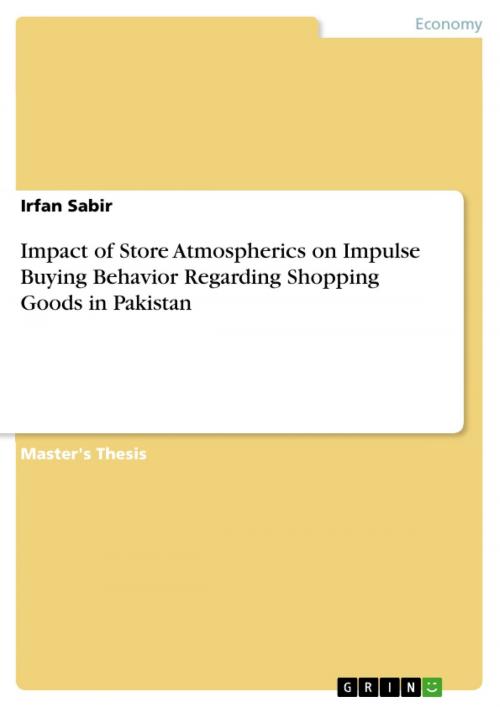 Cover of the book Impact of Store Atmospherics on Impulse Buying Behavior Regarding Shopping Goods in Pakistan by Irfan Sabir, GRIN Verlag