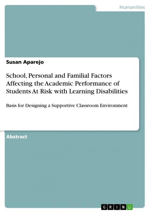 Cover of the book School, Personal and Familial Factors Affecting the Academic Performance of Students At Risk with Learning Disabilities by Susan Aparejo, GRIN Verlag