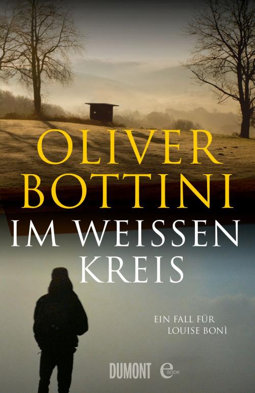 Cover of the book Im weißen Kreis by Oliver Bottini, DuMont Buchverlag