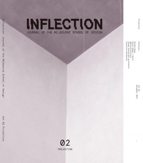 Cover of the book Inflection 02 : Projection by Studio Gang, dNA Architecture, Stanislav Roudavski, Fender Katsalidis Architects, AADR – Art Architecture Design Research