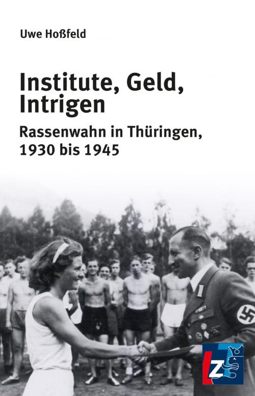 Cover of the book Institute, Geld, Intrigen by Uwe Hoßfeld, Landeszentrale für politische Bildung Thüringen
