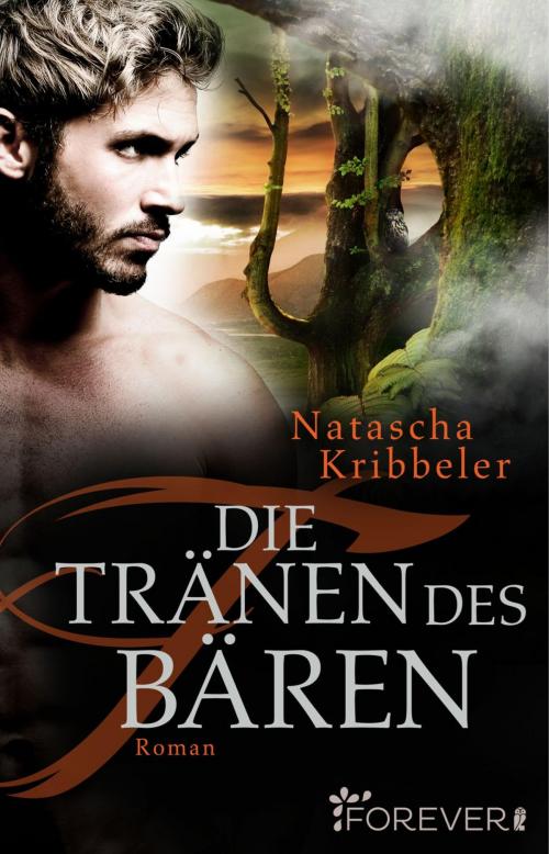 Cover of the book Die Tränen des Bären by Natascha Kribbeler, Forever