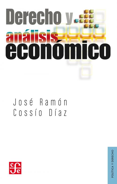 Cover of the book Derecho y análisis económico by José Ramón Cossío Díaz, Fondo de Cultura Económica