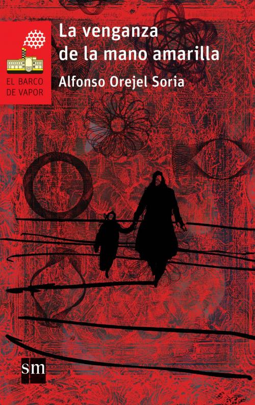 Cover of the book La venganza de la mano amarilla y otras historias pesadillescas by Alfonso Orejel Soria, Ediciones SM