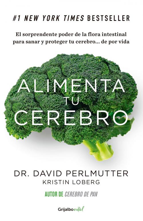 Cover of the book Alimenta tu cerebro (Colección Vital) by David Perlmutter, Penguin Random House Grupo Editorial México