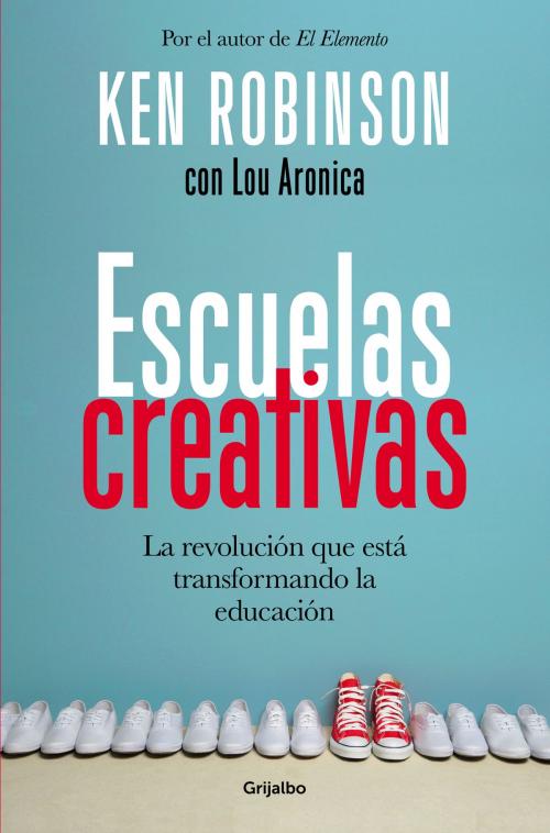 Cover of the book Escuelas creativas by Sir Ken Robinson, Penguin Random House Grupo Editorial España