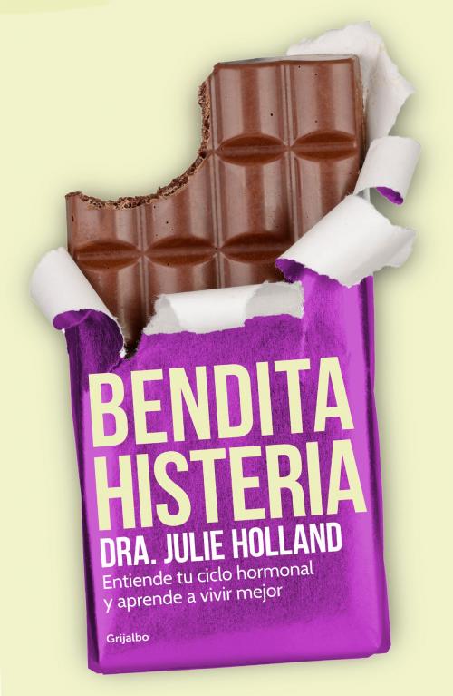 Cover of the book Bendita histeria by Julie Holland, Penguin Random House Grupo Editorial España