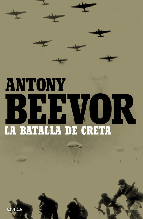 Cover of the book La batalla de Creta by Antony Beevor, Grupo Planeta