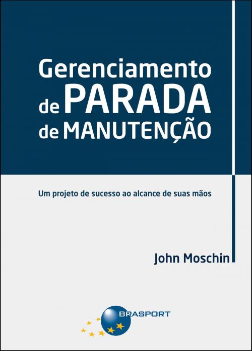Cover of the book Gerenciamento de Parada de Manutenção by John Moschin, BRASPORT