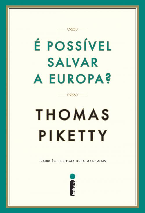 Cover of the book É possível salvar a Europa? by Thomas Piketty, Intrínseca