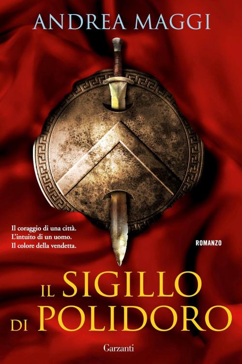 Cover of the book Il sigillo di Polidoro by Andrea Maggi, Garzanti