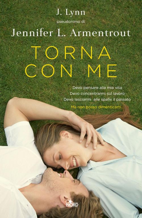 Cover of the book Torna con me by Jennifer L. Armentrout, J. Lynn, Casa editrice Nord