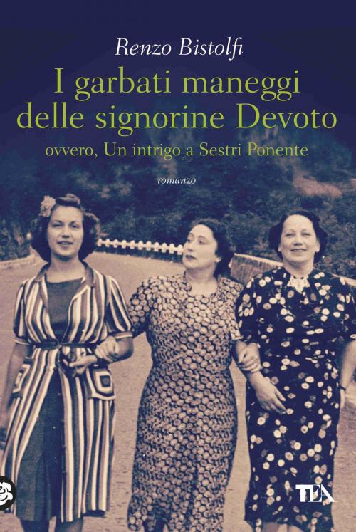 Cover of the book I garbati maneggi delle signorine Devoto by Renzo Bistolfi, TEA