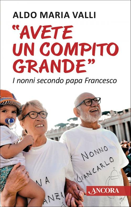 Cover of the book Avete un compito grande by Aldo Maria Valli, Ancora