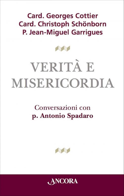 Cover of the book Verità e misericordia by Georges Cottier, Christoph Schonborn, Jean-Miguel Garrigues, Ancora