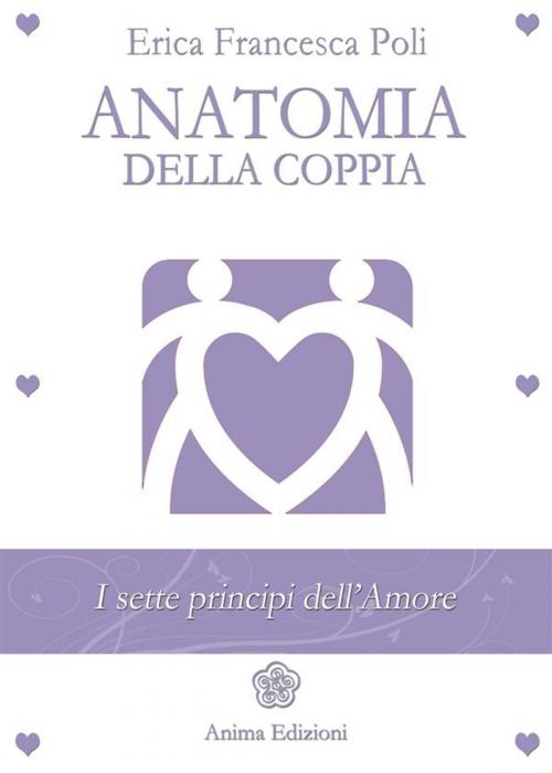 Cover of the book Anatomia della Coppia by Erica Francesca Poli, Anima Edizioni