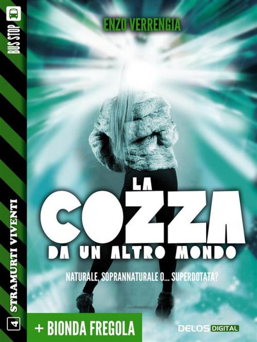 Cover of the book La cozza da un altro mondo + Bionda fregola by Enzo Verrengia, Delos Digital