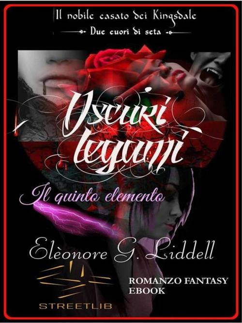 Cover of the book Oscuri legami - Il quinto elemento by Elèonore G. Liddell, Elèonore G. Liddell
