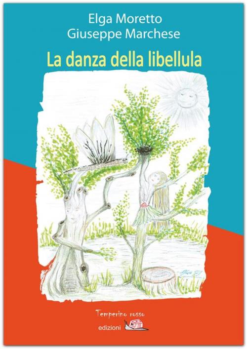 Cover of the book La danza della libellula by Elga Moretto Giuseppe Marchese, Temperino Rosso Edizion