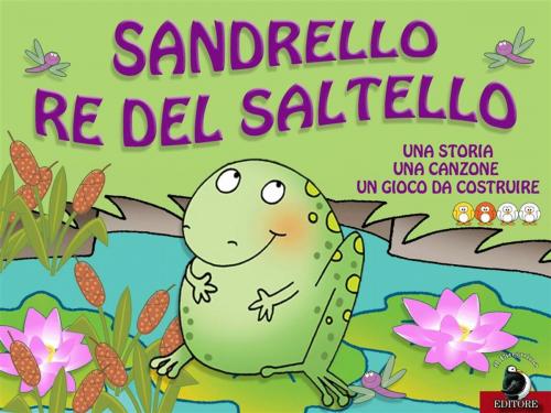 Cover of the book Sandrello Re del saltello by Mariagrazia Bertarini, Valentina Falanga, il Pinguino Editore