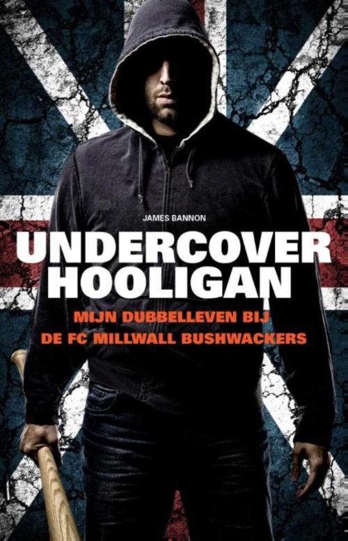 Cover of the book Undercover Hooligan by James Bannon, Just Publishers