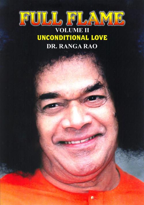 Cover of the book Full Flame 2: Unconditional Love by Dr. Ranga Rao, Sri Sathya Sai Sadhana Trust, Publications Division