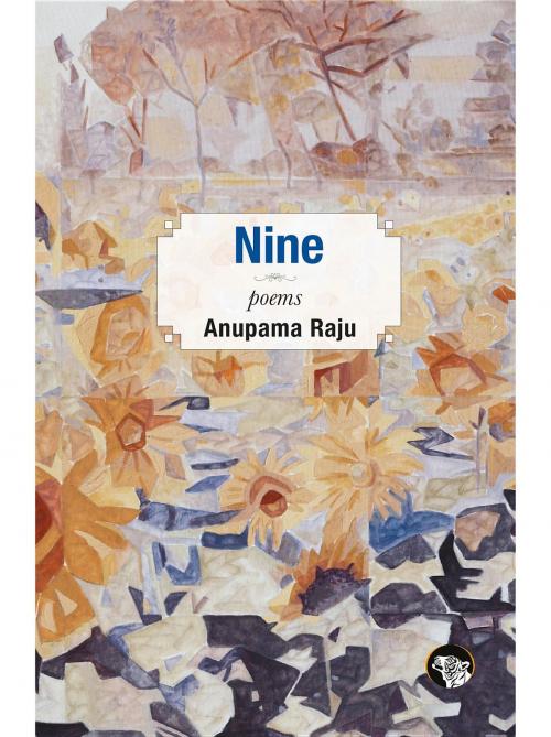 Cover of the book Nine by Anupama Raju, Speaking Tiger Publishing Pvt Ltd