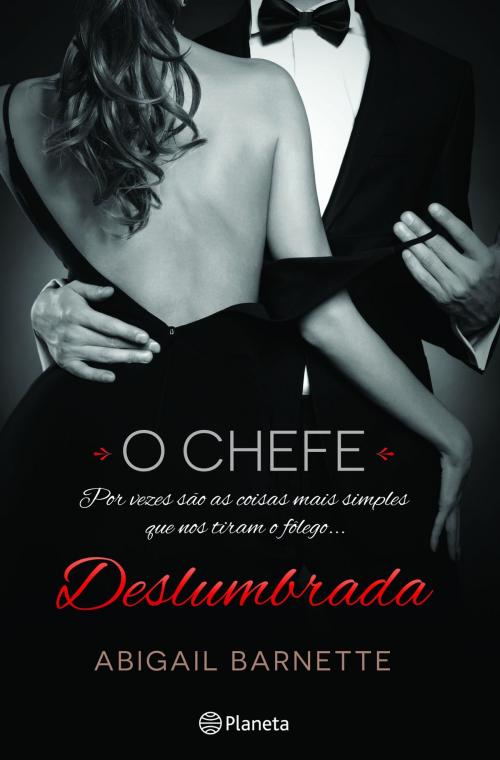 Cover of the book Deslumbrada - O Chefe 1 by Abigail Barnette, Grupo Planeta