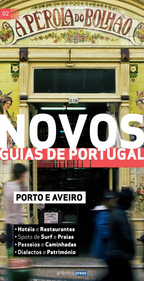 Cover of the book Novos Guias de Portugal - Porto e Aveiro by Atlântico Press, Atlântico Press