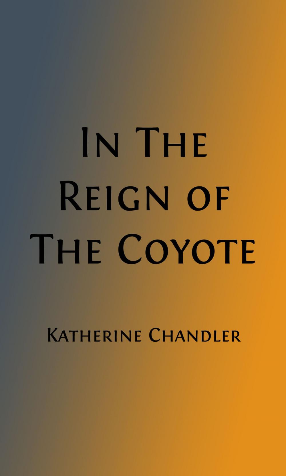 Big bigCover of In The Reign of Coyote (Illustrated)