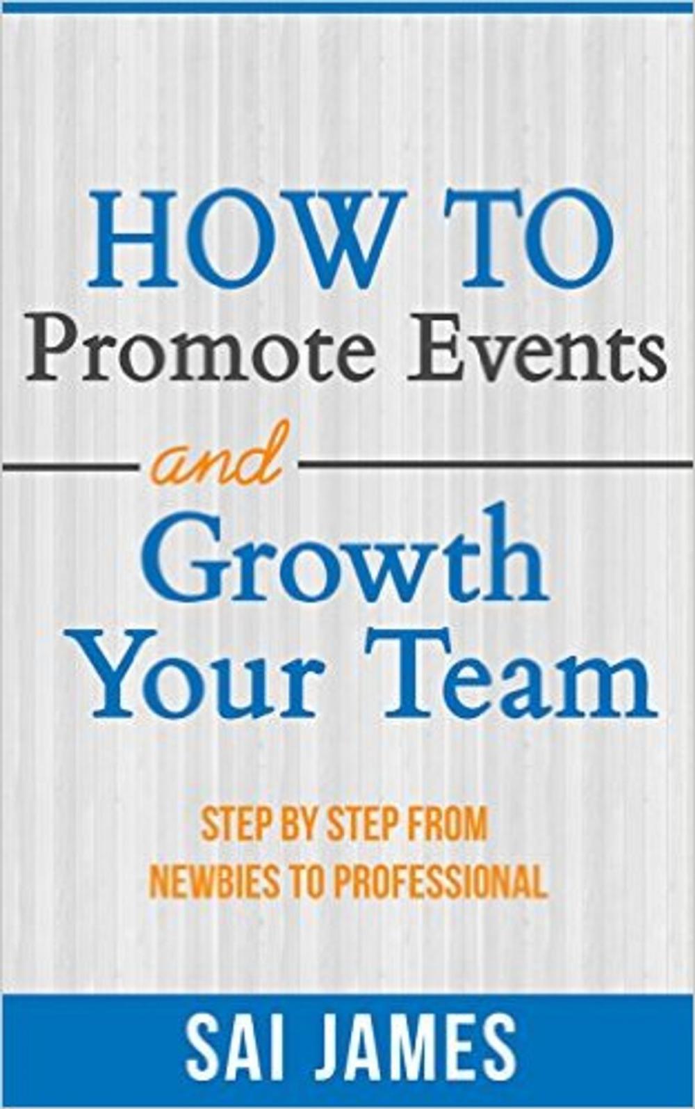 Big bigCover of Network Marketing : How To Promote Events And Growth Your Team Step By Step From Newbies To Professional