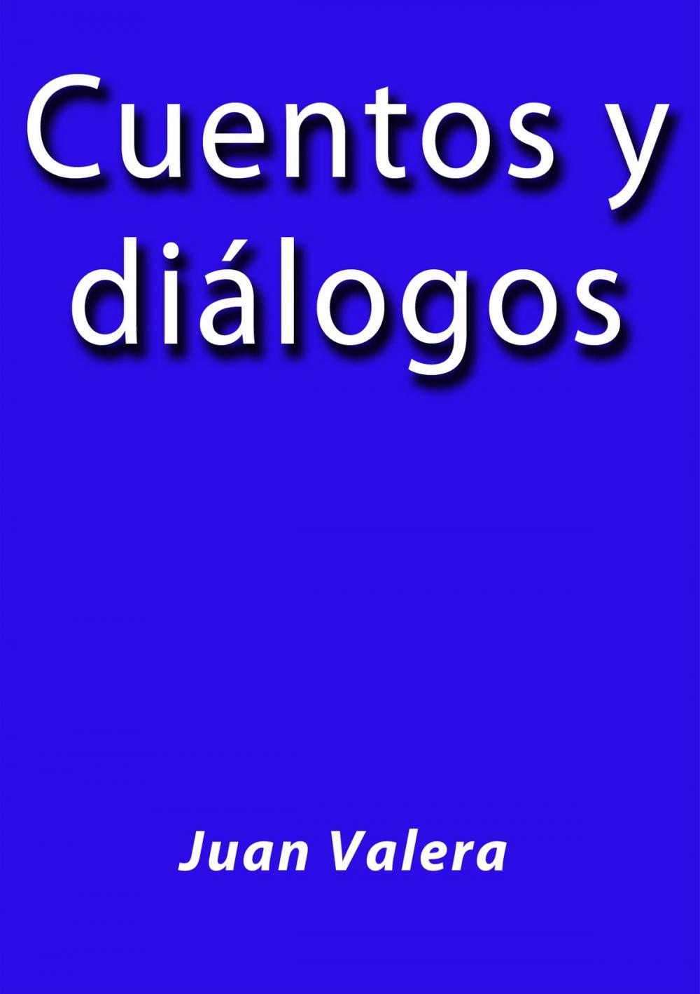 Big bigCover of Cuentos y diálogos