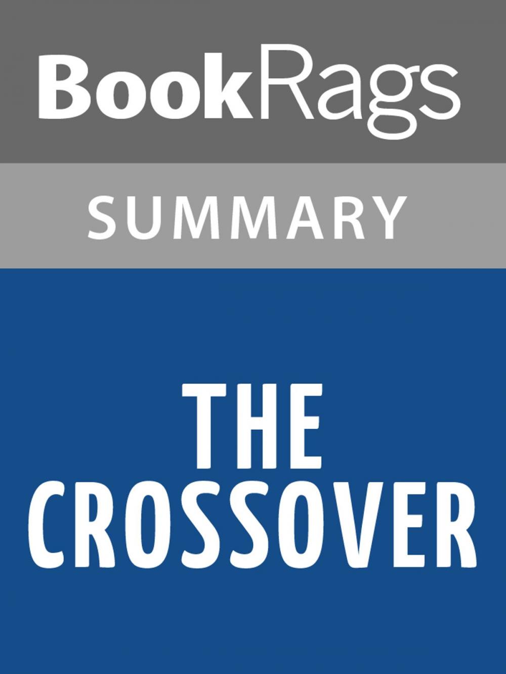 Big bigCover of The Crossover by Kwame Alexander Summary & Study Guide