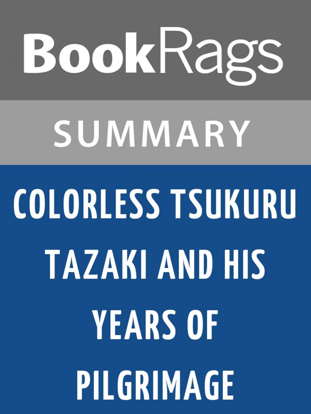 Big bigCover of Colorless Tsukuru Tazaki and His Years of Pilgrimage by Haruki Murakami Summary & Study Guide