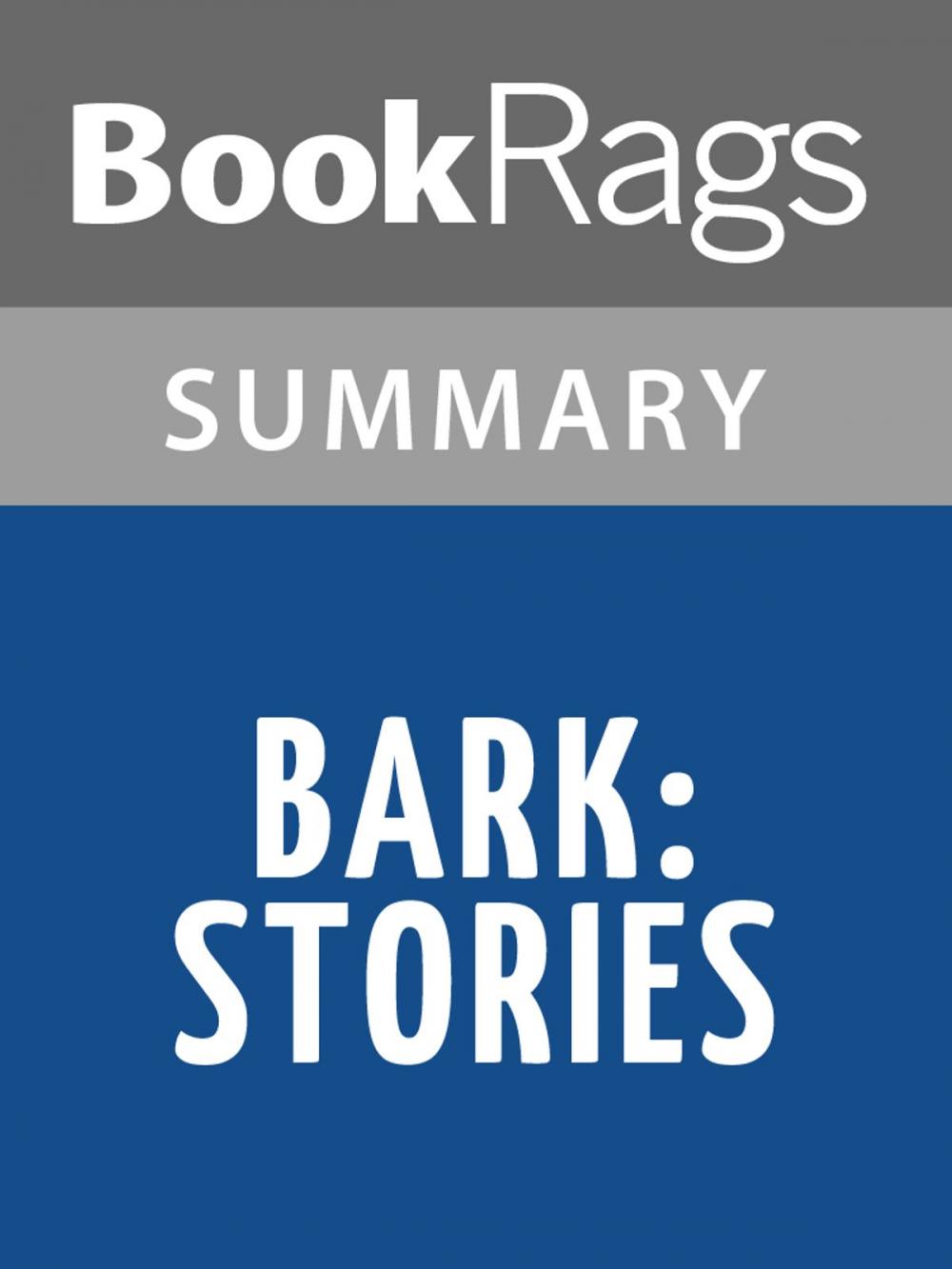 Big bigCover of Bark: Stories by Lorrie Moore Summary & Study Guide