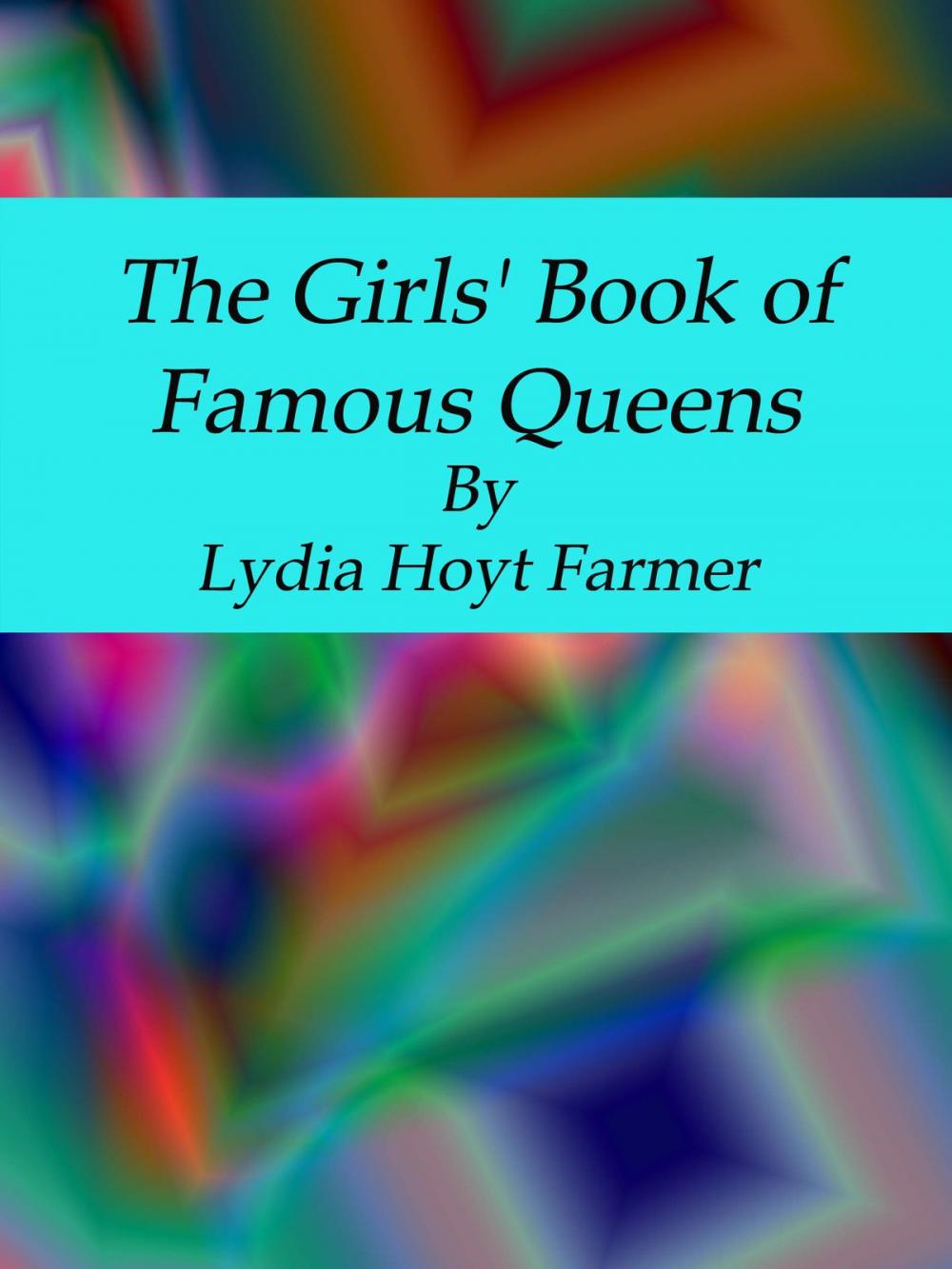 Big bigCover of The Girls' Book of Famous Queens