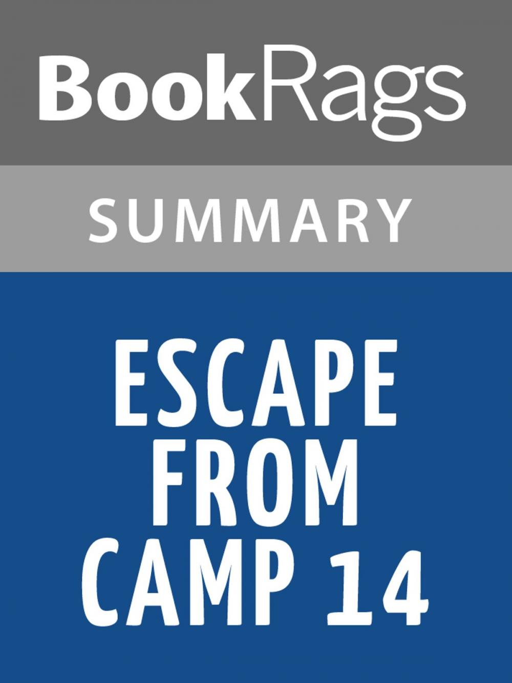 Big bigCover of Escape from Camp 14 by Blaine Harden Summary & Study Guide