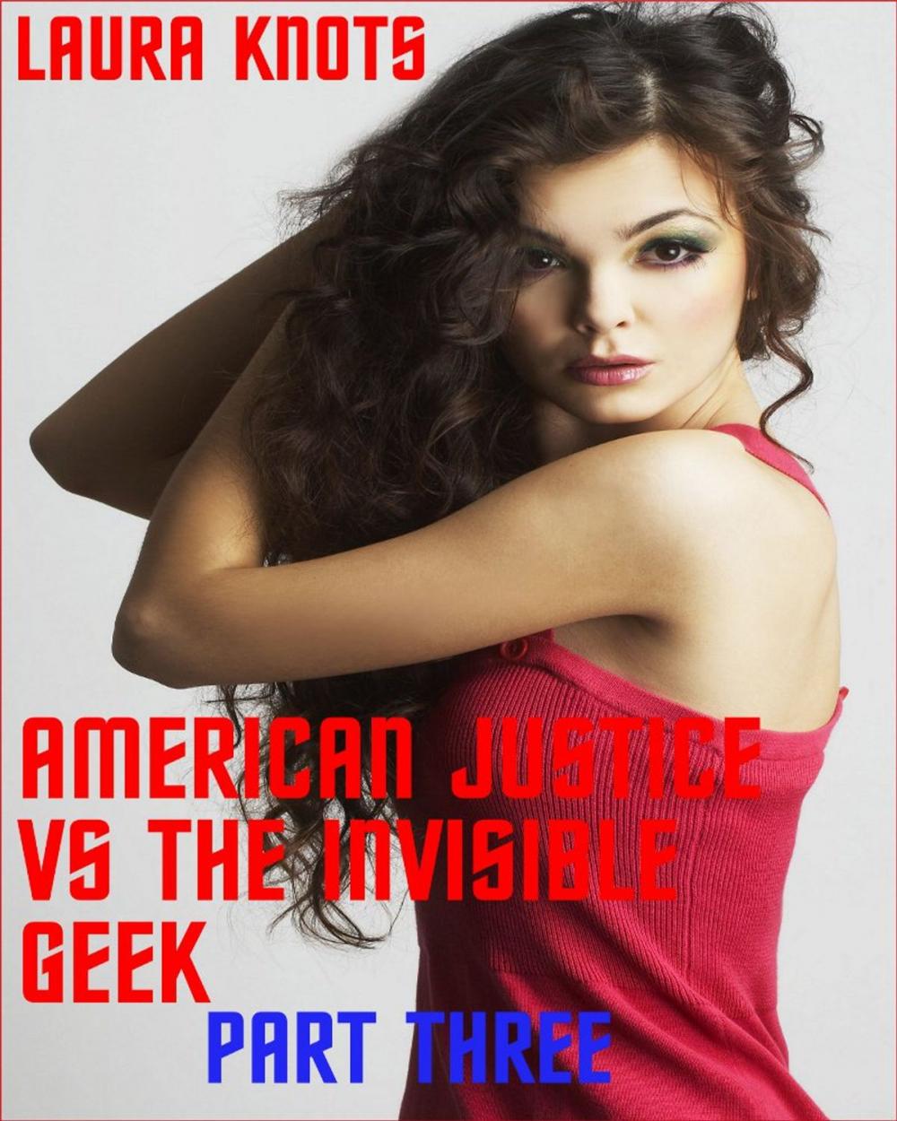 Big bigCover of American Justice vs the Invisible Geek Part Three