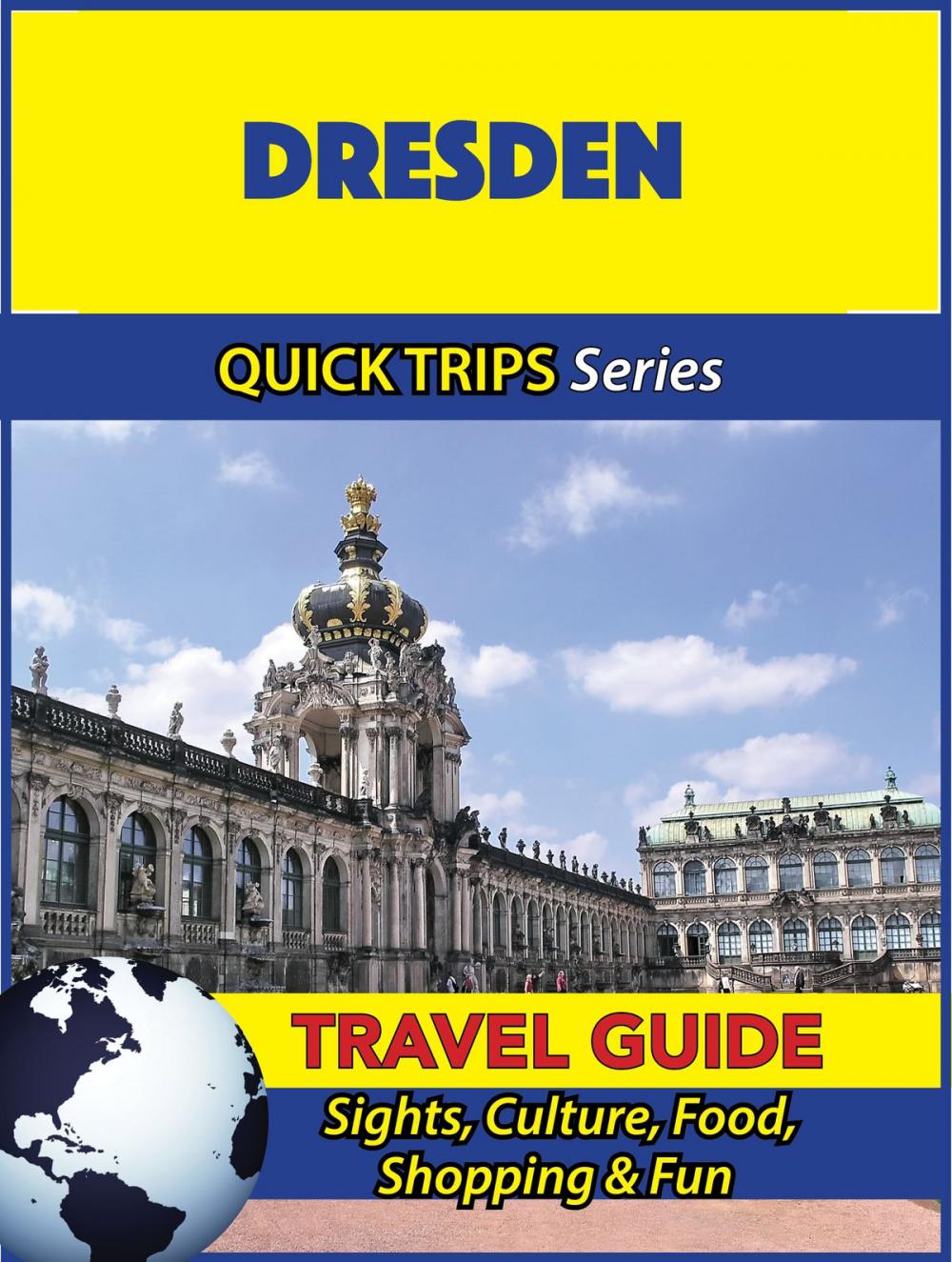 Big bigCover of Dresden Travel Guide (Quick Trips Series)