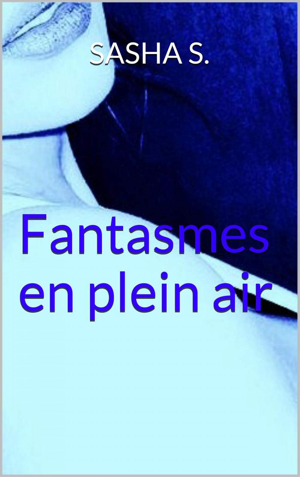 Big bigCover of Fantasmes en plein air