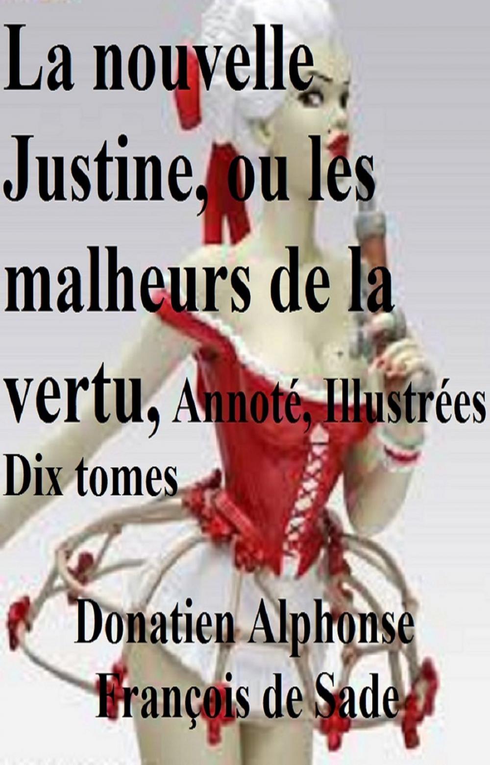 Big bigCover of La nouvelle Justine, ou les malheurs de la vertu, Annotées, Illustrées